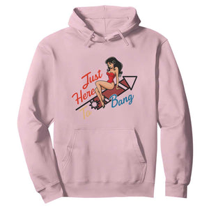Funny Patriotic Pin Up Girl Firework USA Gift Hoodie Just Here To Bang