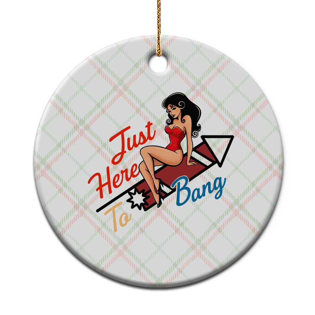 Funny Patriotic Pin Up Girl Firework USA Gift Ceramic Ornament Just Here To Bang