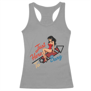 Funny Patriotic Pin Up Girl Firework USA Gift Racerback Tank Top Just Here To Bang