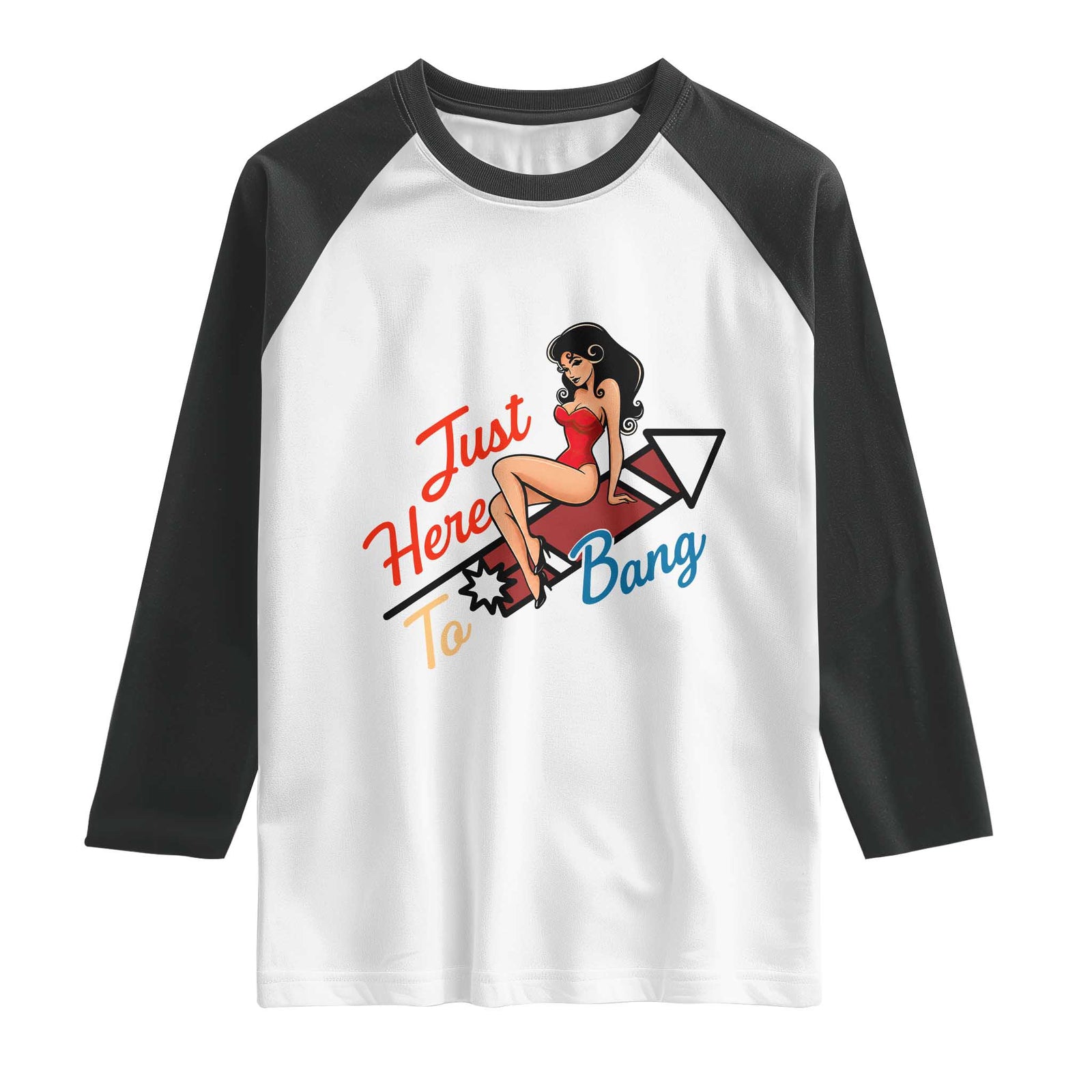 Funny Patriotic Pin Up Girl Firework USA Gift Raglan Shirt Just Here To Bang TS12 White Black Print Your Wear