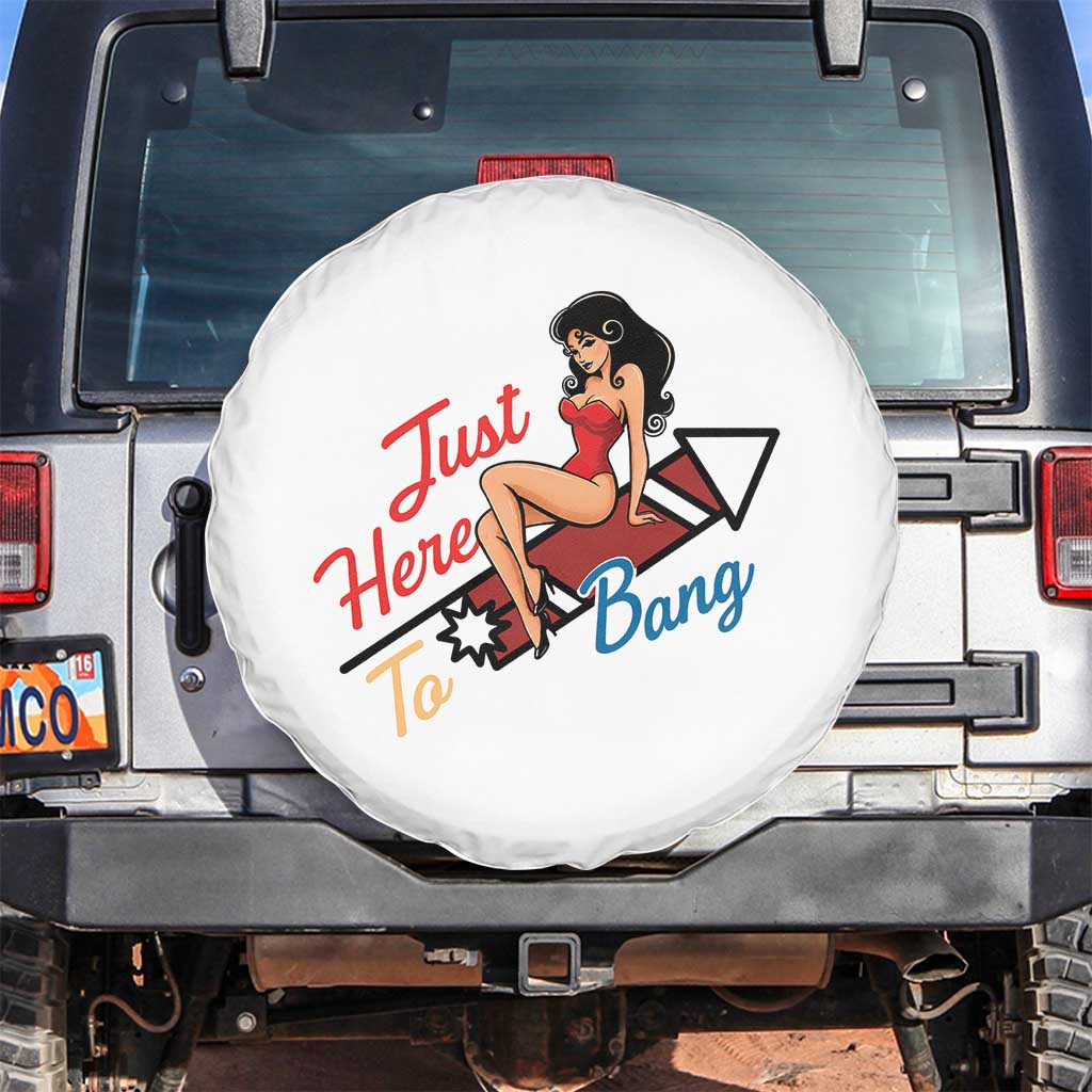 Funny Patriotic Pin Up Girl Firework USA Gift Spare Tire Cover Just Here To Bang
