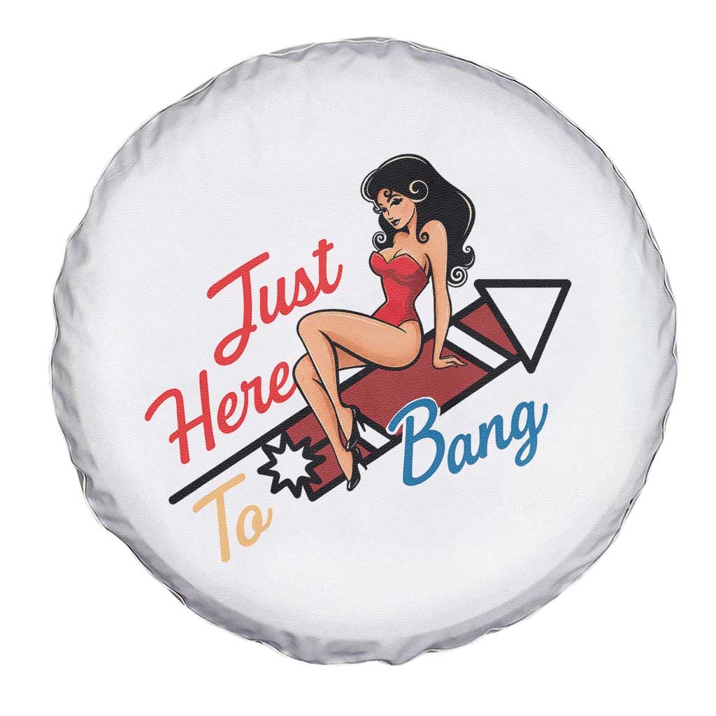 Funny Patriotic Pin Up Girl Firework USA Gift Spare Tire Cover Just Here To Bang