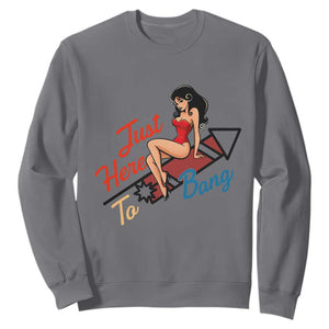 Funny Patriotic Pin Up Girl Firework USA Gift Sweatshirt Just Here To Bang TS12 Charcoal Print Your Wear