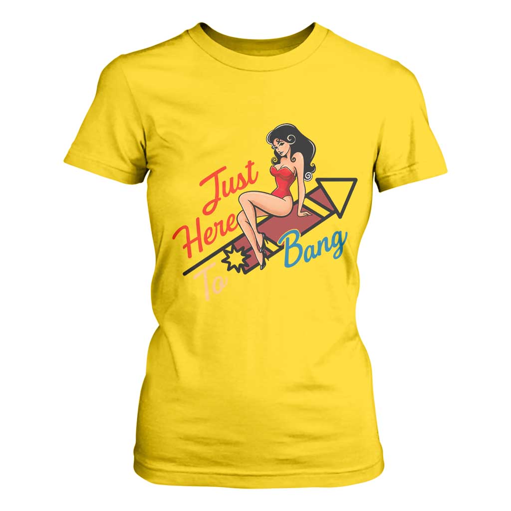 Funny Patriotic Pin Up Girl Firework USA Gift T Shirt For Women Just Here To Bang