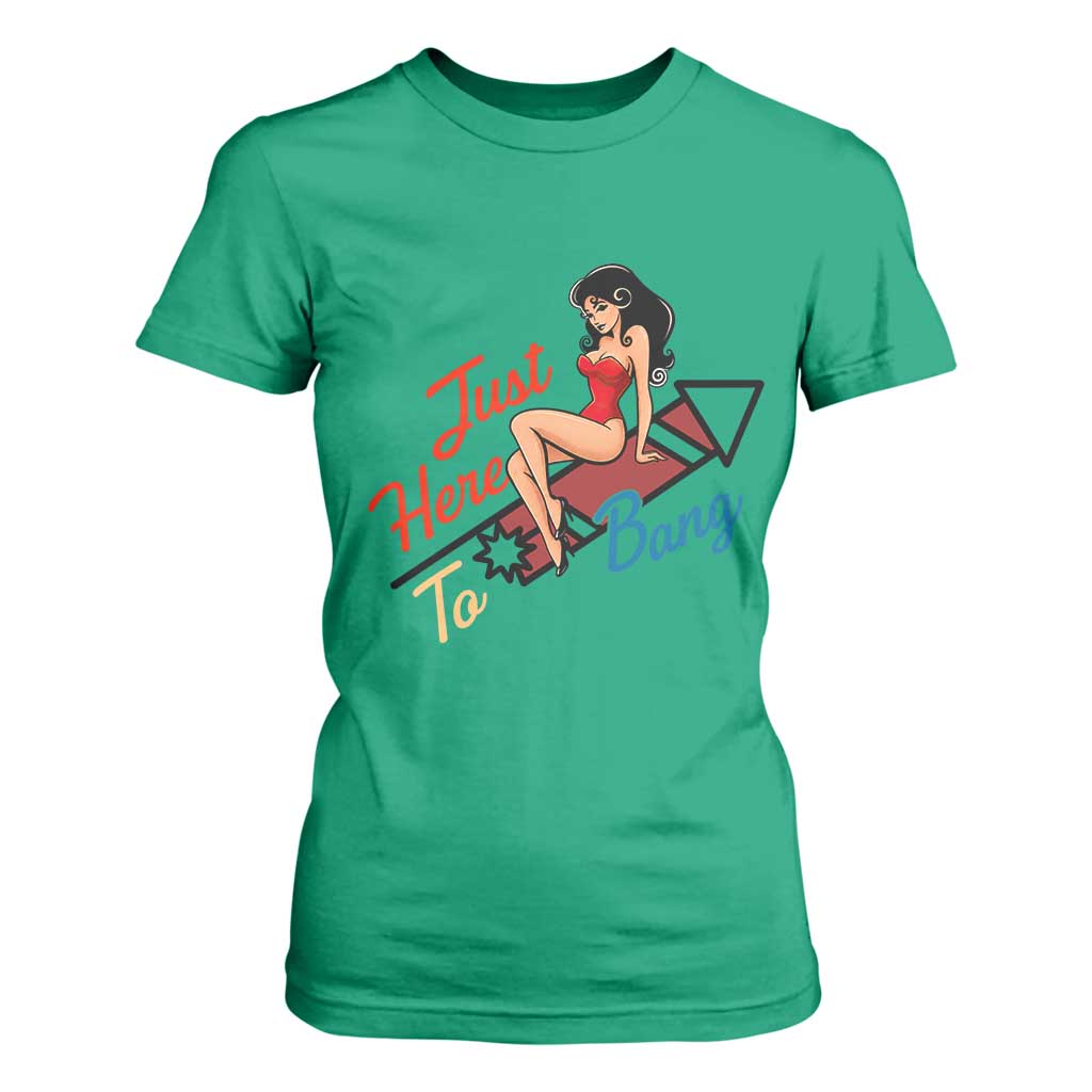 Funny Patriotic Pin Up Girl Firework USA Gift T Shirt For Women Just Here To Bang