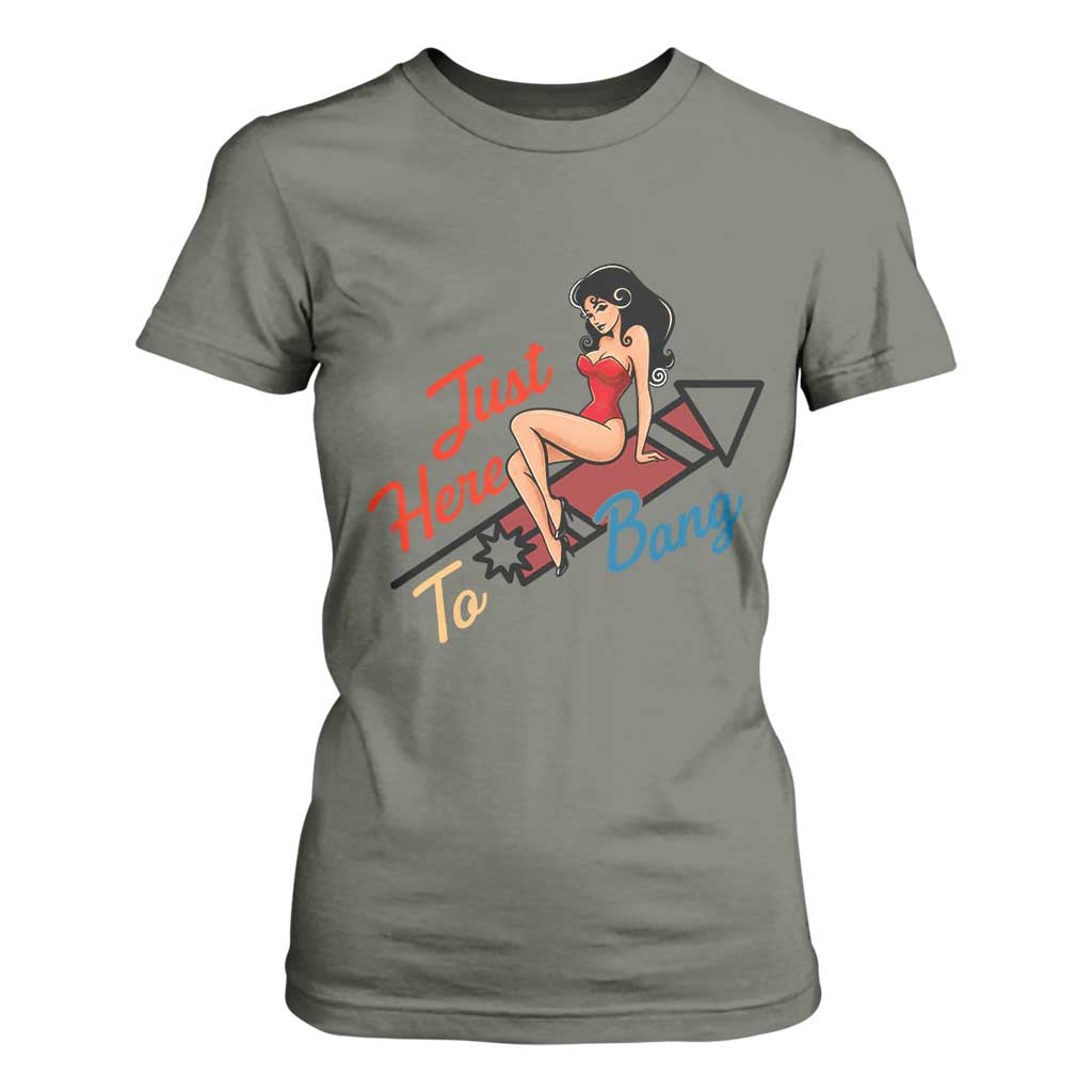 Funny Patriotic Pin Up Girl Firework USA Gift T Shirt For Women Just Here To Bang