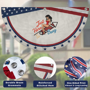 Funny Pin Up Girl Firework USA Gift Patriotic Fan Flag Just Here To Bang