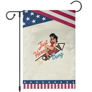 Funny Pin Up Girl Firework USA Gift Patriotic Garden Flag Just Here To Bang