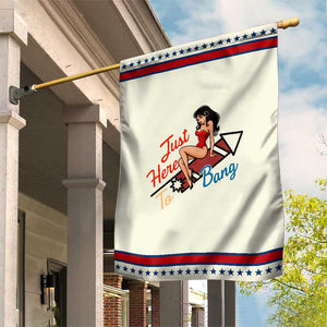 Funny Pin Up Girl Firework USA Gift Patriotic Garden Flag Just Here To Bang