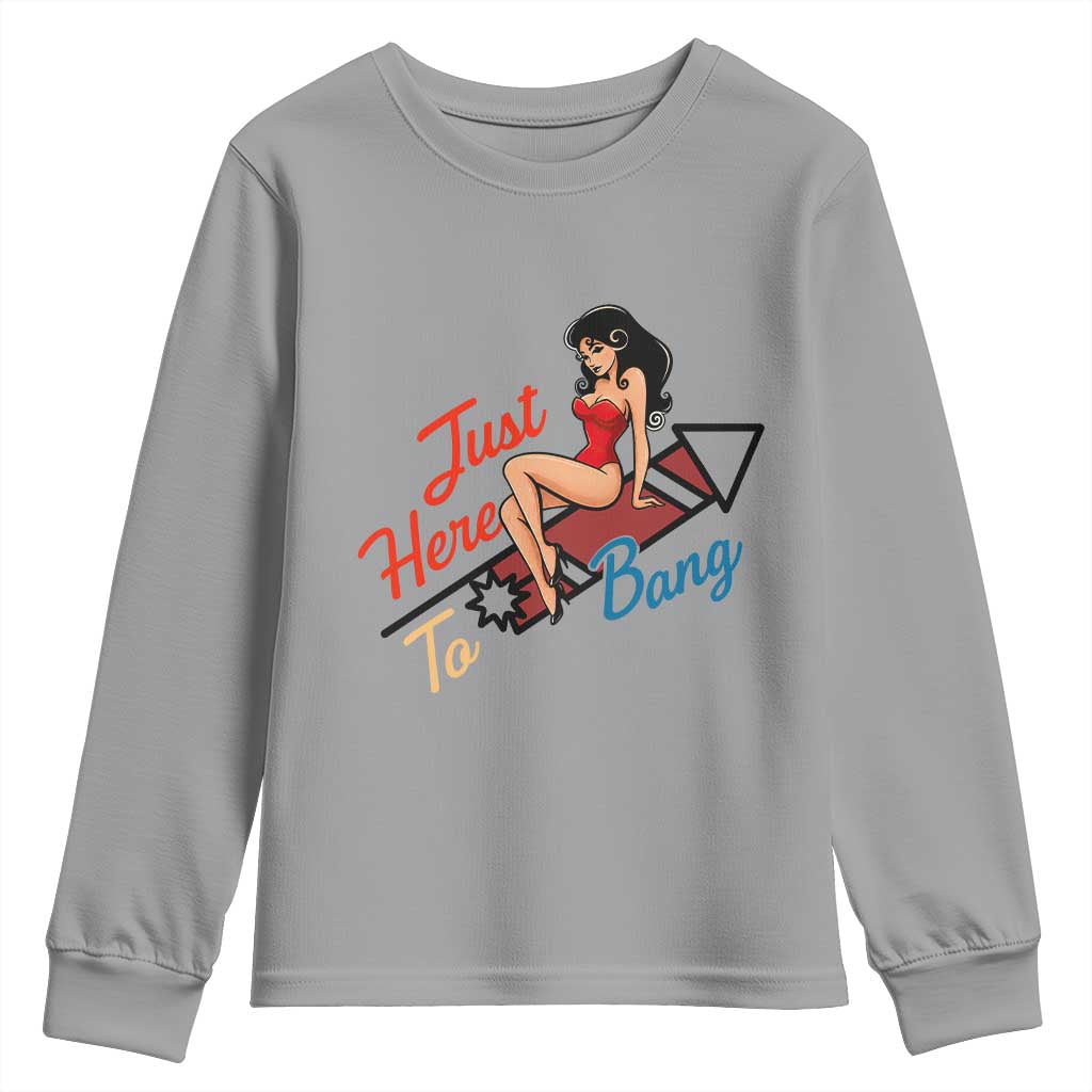 Funny Patriotic Pin Up Girl Firework USA Gift Youth Sweatshirt Just Here To Bang