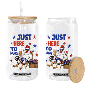 Funny Chicken 4th Of July Celebration Glass Can Just Here To Bang