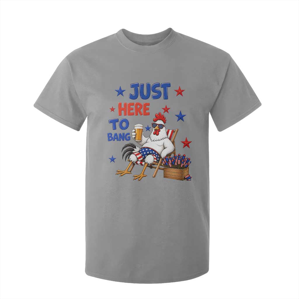 Funny Chicken 4th Of July Celebration T Shirt For Kid Just Here To Bang