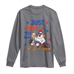 Funny Chicken 4th Of July Celebration Long Sleeve Shirt Just Here To Bang