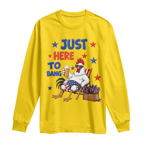 Funny Chicken 4th Of July Celebration Long Sleeve Shirt Just Here To Bang