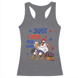 Funny Chicken 4th Of July Celebration Racerback Tank Top Just Here To Bang