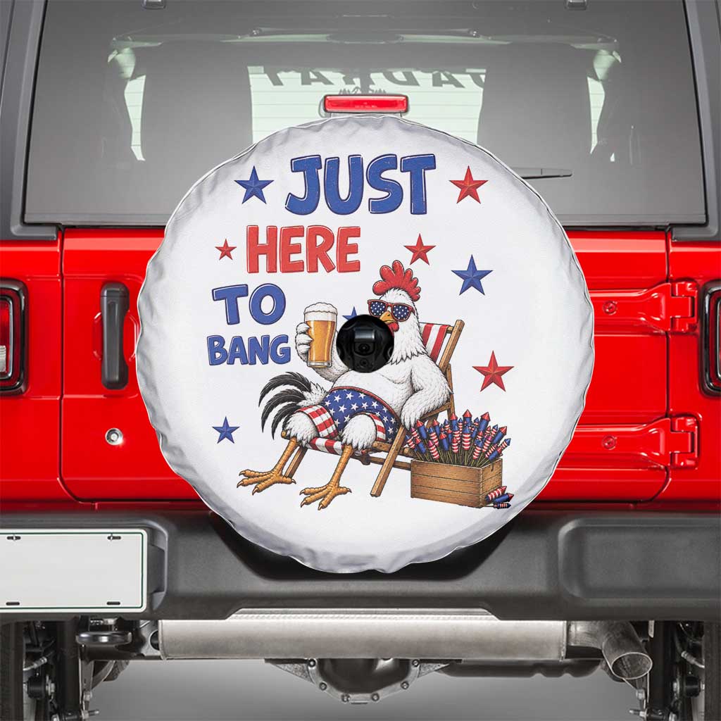 Funny Chicken 4th Of July Celebration Spare Tire Cover Just Here To Bang