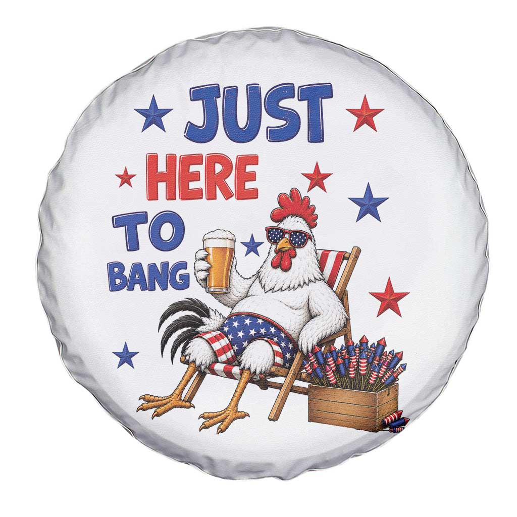 Funny Chicken 4th Of July Celebration Spare Tire Cover Just Here To Bang