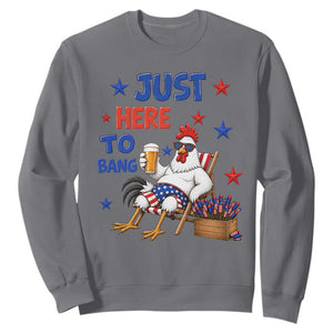 Funny Chicken 4th Of July Celebration Sweatshirt Just Here To Bang