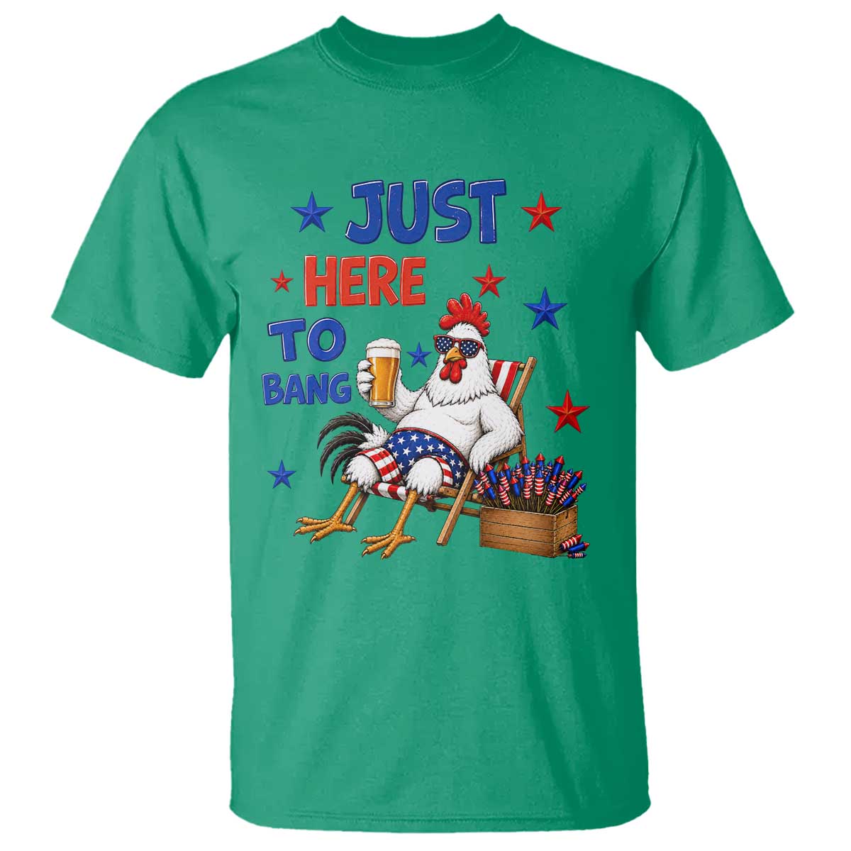 Funny Chicken 4th Of July Celebration T Shirt Just Here To Bang