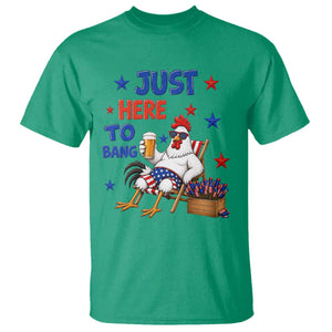 Funny Chicken 4th Of July Celebration T Shirt Just Here To Bang