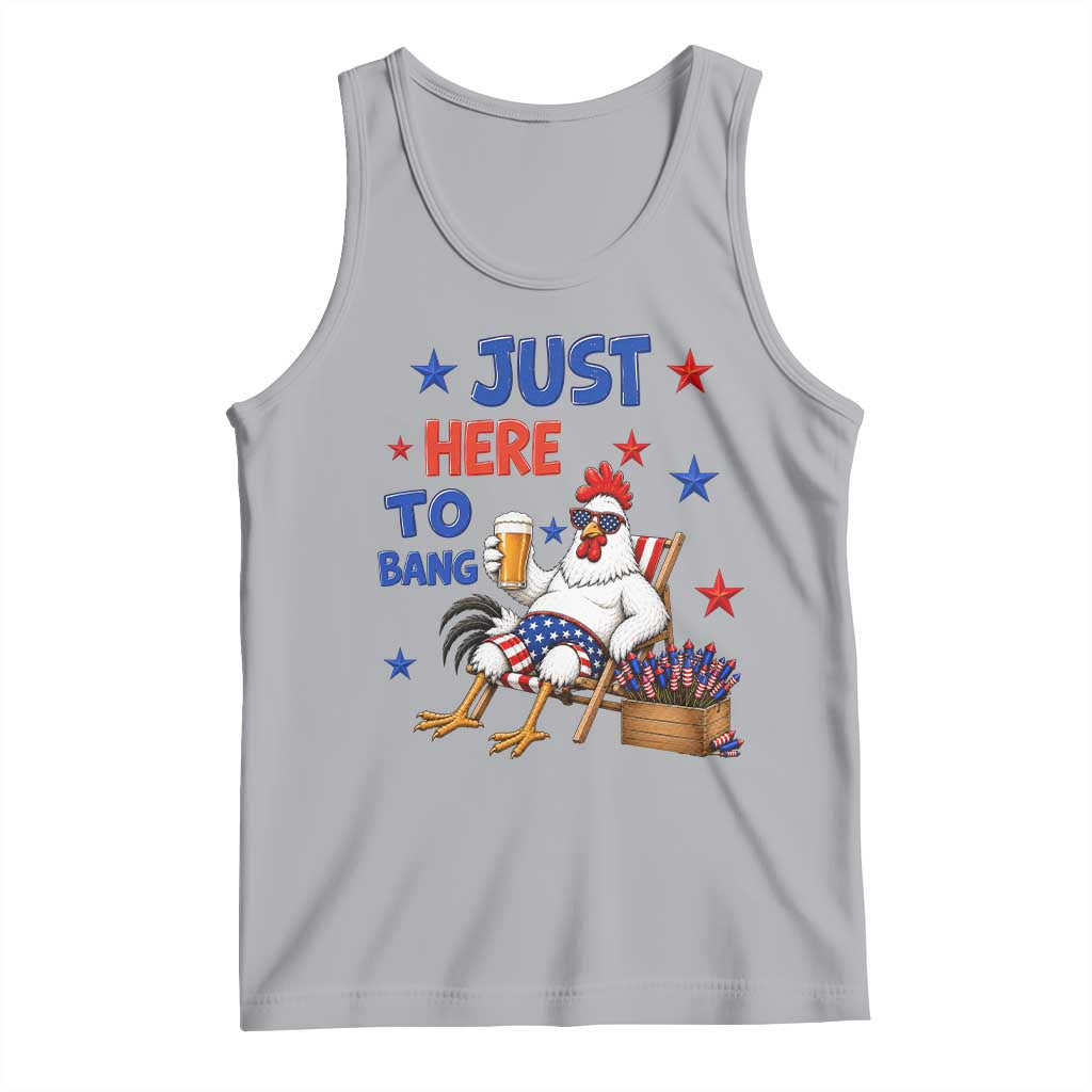 Funny Chicken 4th Of July Celebration Tank Top Just Here To Bang