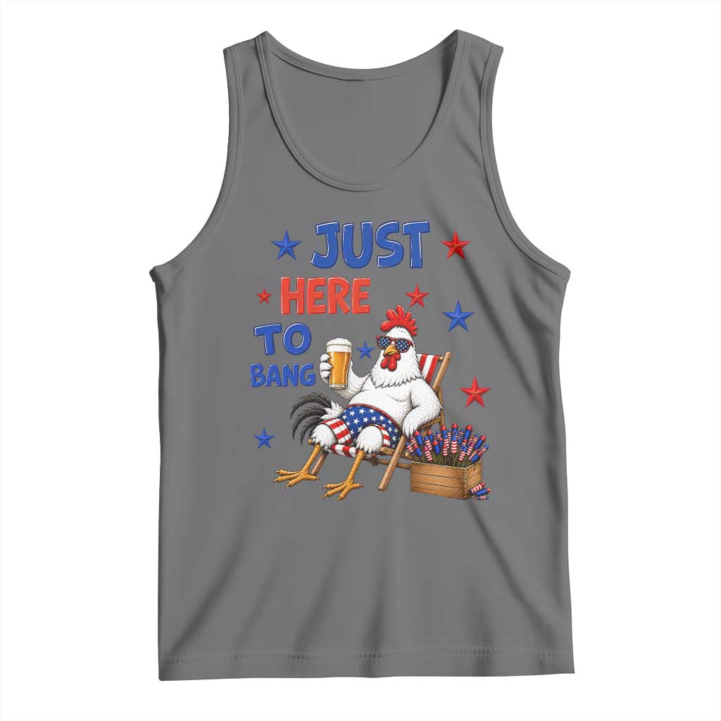 Funny Chicken 4th Of July Celebration Tank Top Just Here To Bang