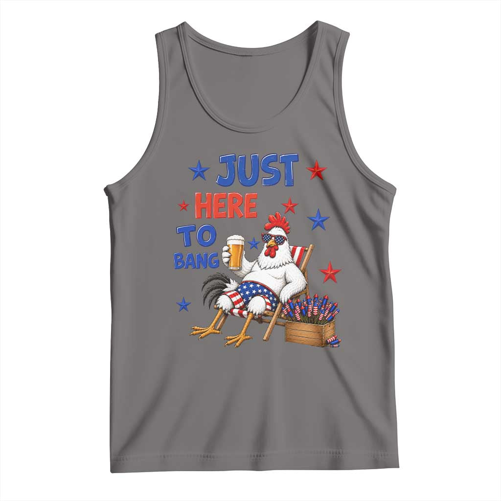 Funny Chicken 4th Of July Celebration Tank Top Just Here To Bang