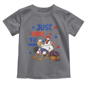 Funny Chicken 4th Of July Celebration Toddler T Shirt Just Here To Bang