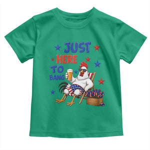 Funny Chicken 4th Of July Celebration Toddler T Shirt Just Here To Bang