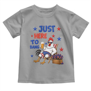 Funny Chicken 4th Of July Celebration Toddler T Shirt Just Here To Bang