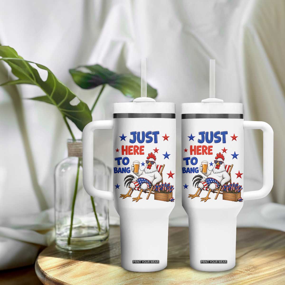 Funny Chicken 4th Of July Celebration Tumbler With Handle Just Here To Bang
