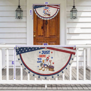 Funny Chicken 4th Of July Celebration Patriotic Fan Flag Just Here To Bang TS12 Print Your Wear