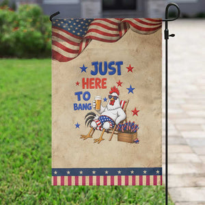 Funny Chicken 4th Of July Celebration Patriotic Garden Flag Just Here To Bang TS12 Vintage Rustic Tan Navy Print Your Wear