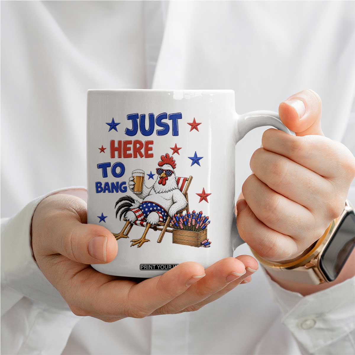 Funny Chicken 4th Of July Celebration Coffee Mug Just Here To Bang