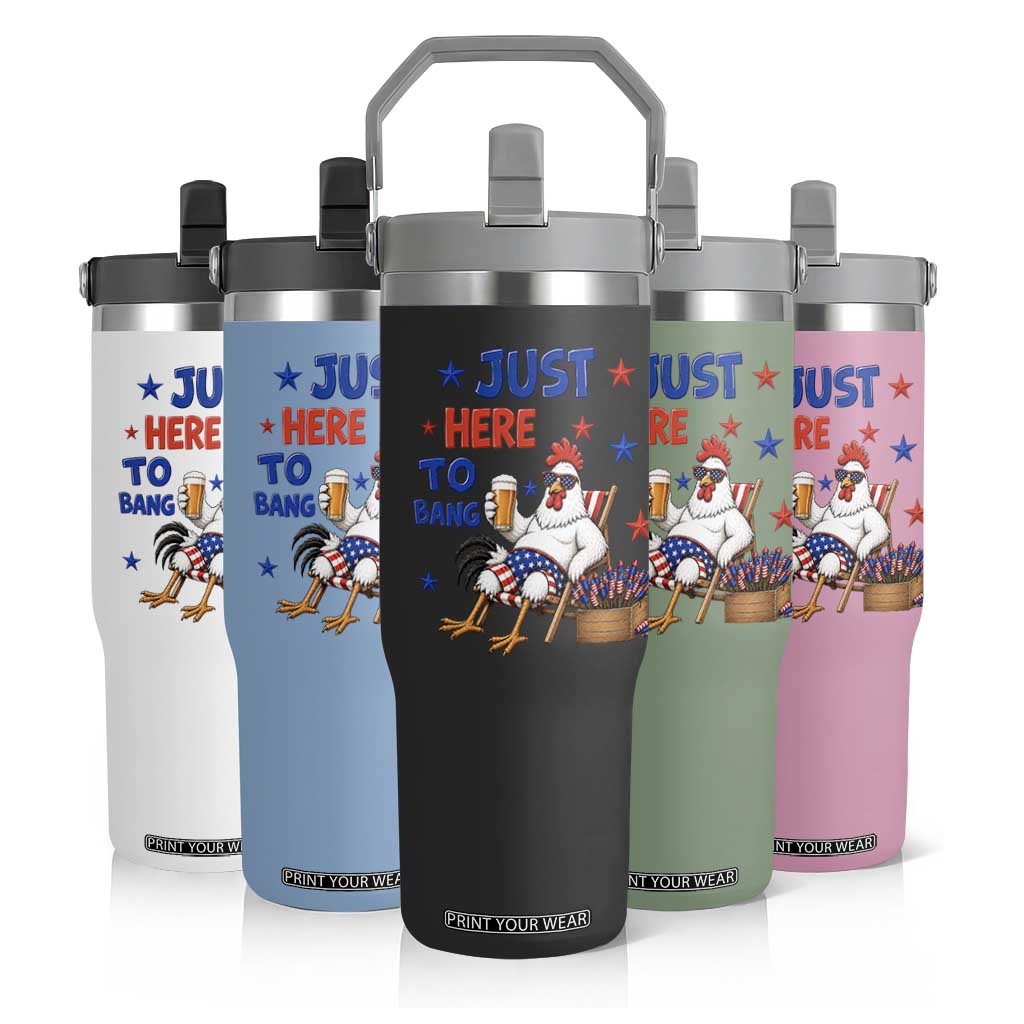 Funny Chicken 4th Of July Celebration Flip Straw Tumbler Just Here To Bang