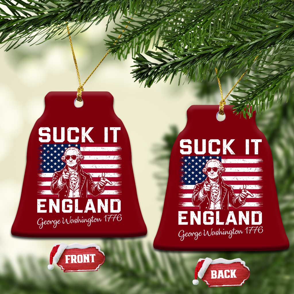 Funny 4th Of July George Washington Ceramic Ornament Suck It England TS12 Print Your Wear