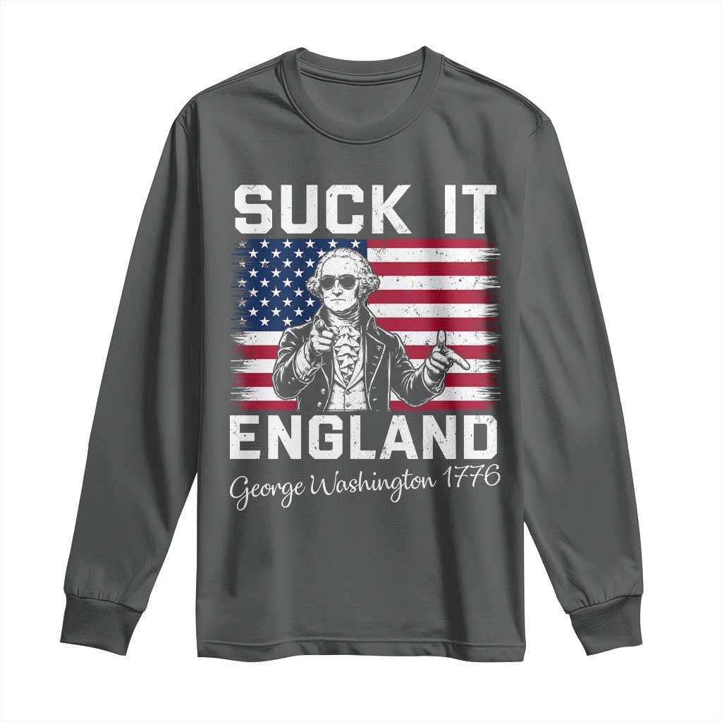 Funny 4th Of July George Washington Long Sleeve Shirt Suck It England