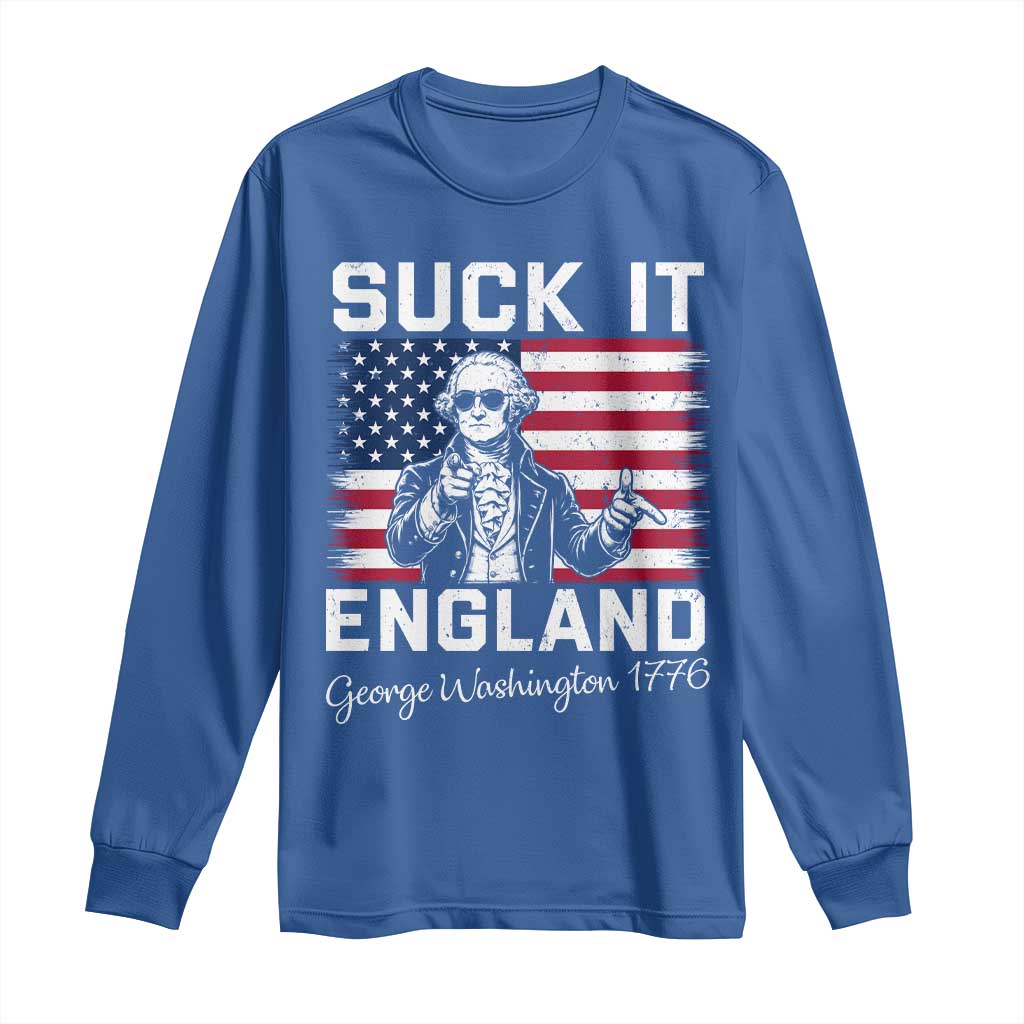 Funny 4th Of July George Washington Long Sleeve Shirt Suck It England