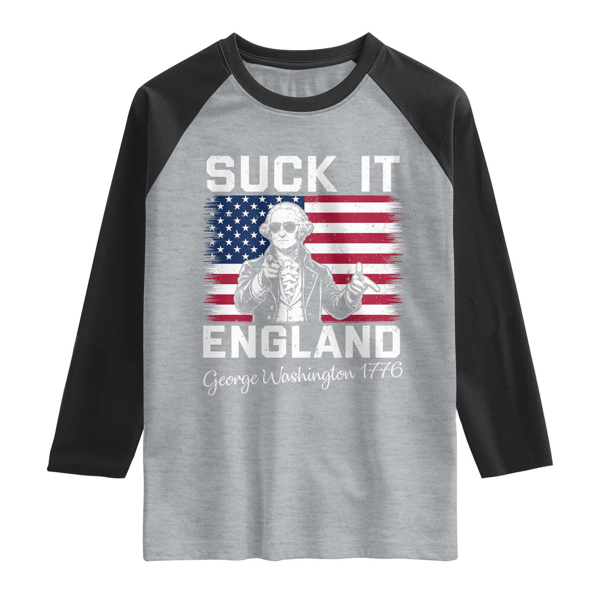 Funny 4th Of July George Washington Raglan Shirt Suck It England TS12 Heather Gray Black Print Your Wear