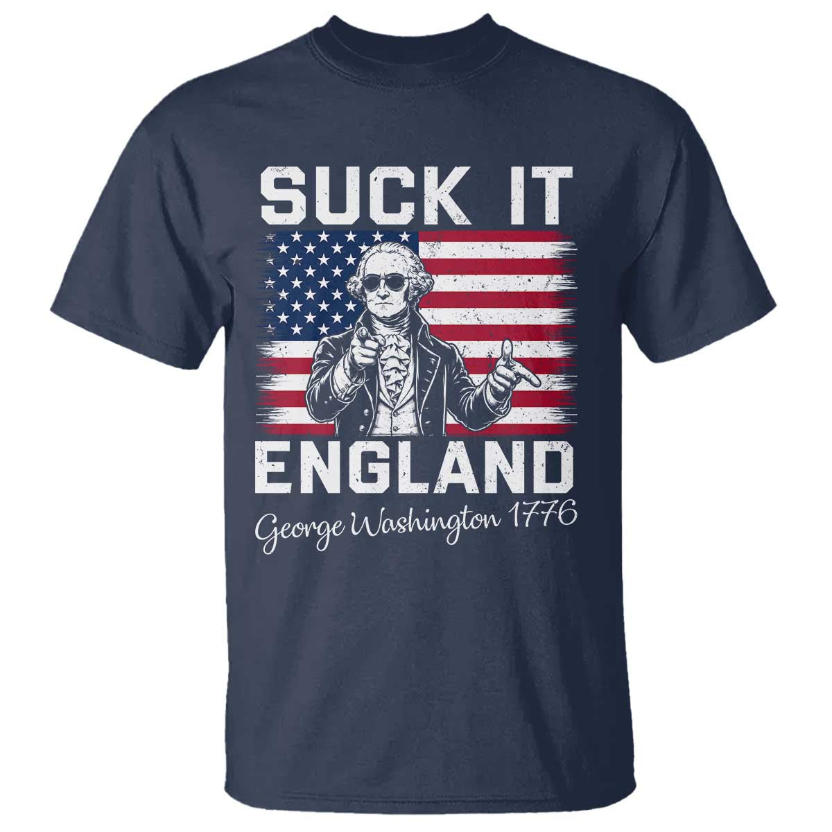 Funny 4th Of July George Washington T Shirt Suck It England
