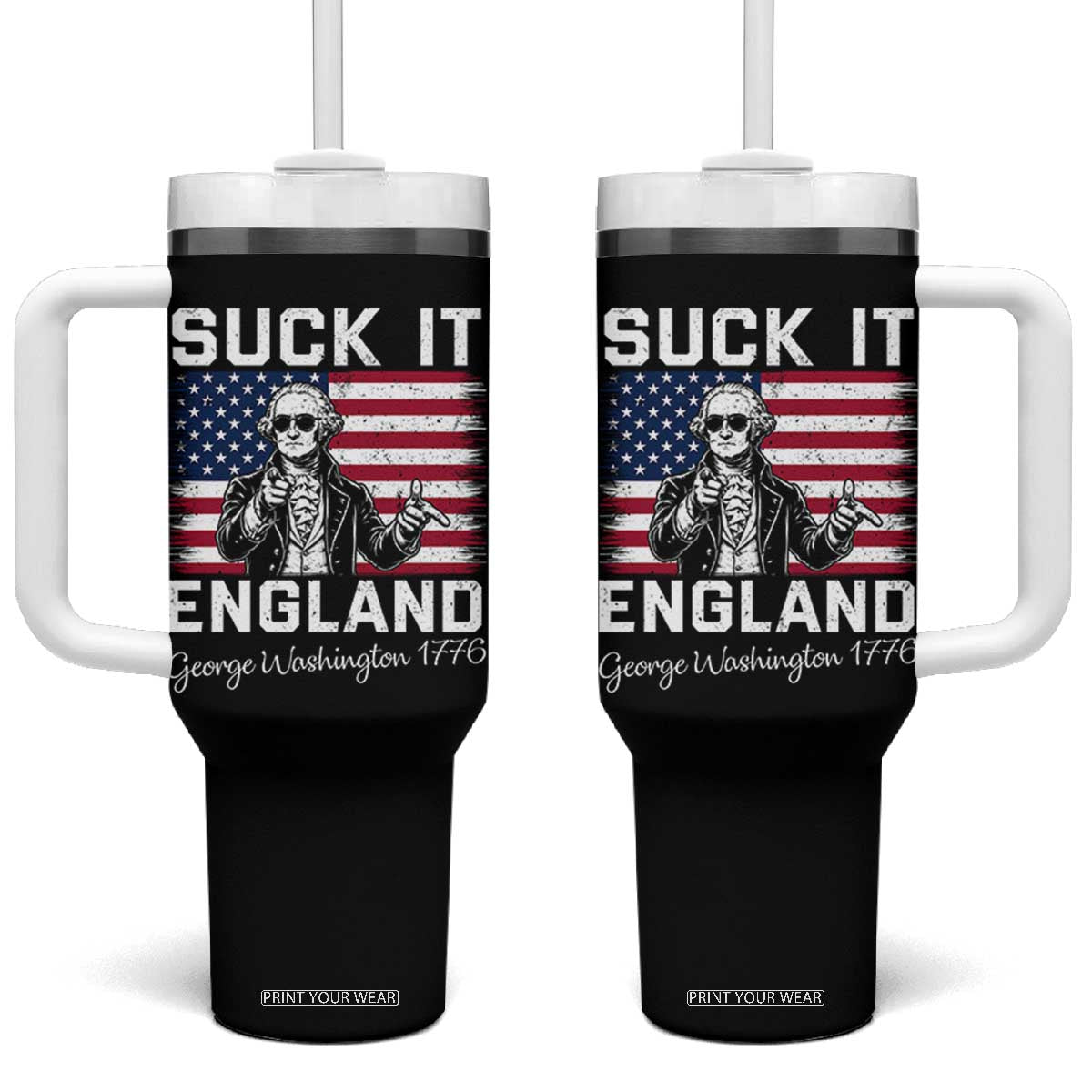 Funny 4th Of July George Washington Tumbler With Handle Suck It England TS12 One Size: 40 oz Black Print Your Wear