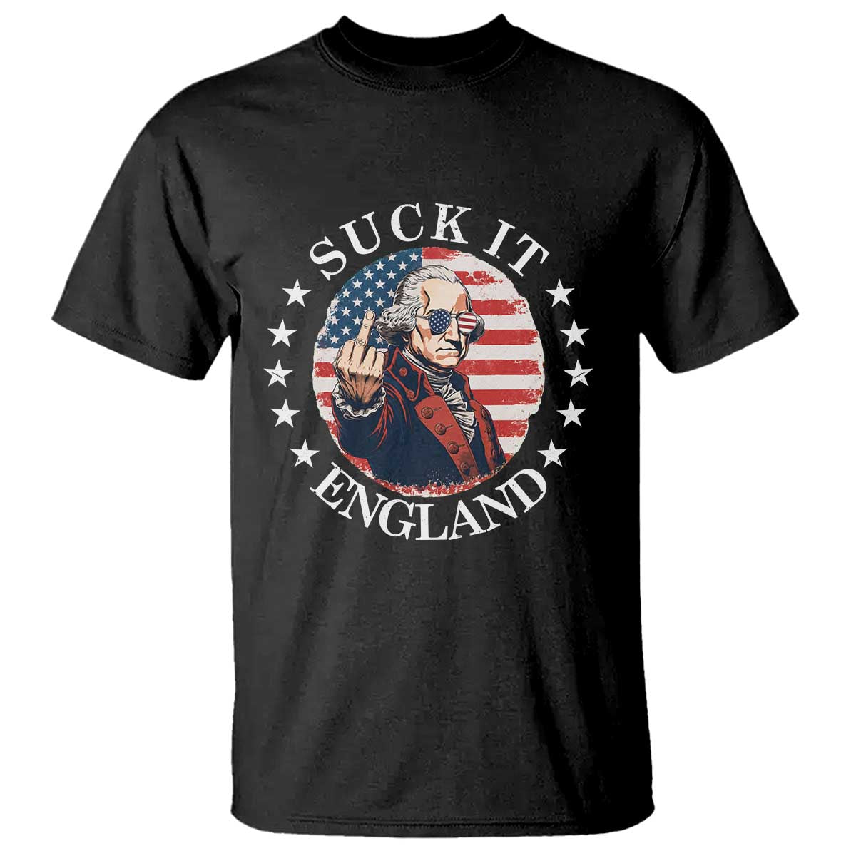 Funny George Washington Revolutionary War T Shirt Suck It England
