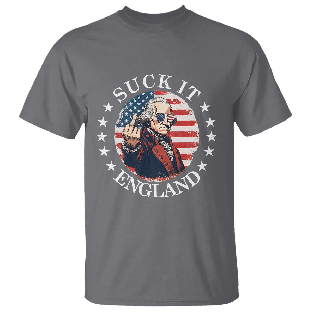 Funny George Washington Revolutionary War T Shirt Suck It England