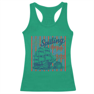 Spilling The Tea Since 1773 Racerback Tank Top Boston Tea Party USA History Humor