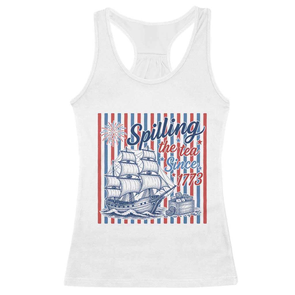Spilling The Tea Since 1773 Racerback Tank Top Boston Tea Party USA History Humor