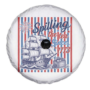 Spilling The Tea Since 1773 Spare Tire Cover Boston Tea Party USA History Humor