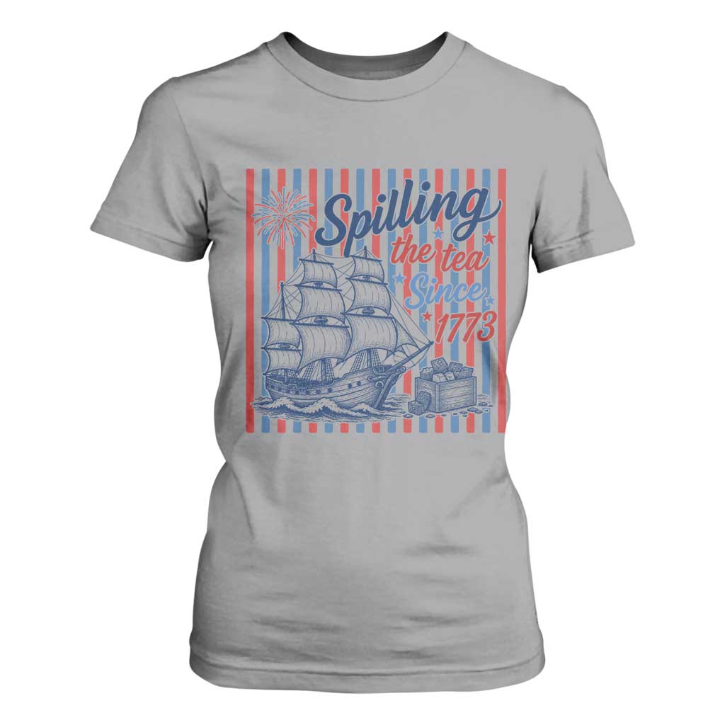 Spilling The Tea Since 1773 T Shirt For Women Boston Tea Party USA History Humor