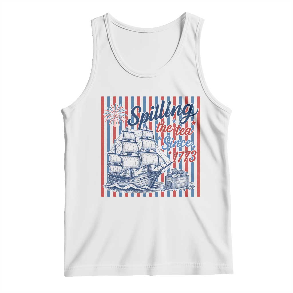 Spilling The Tea Since 1773 Tank Top Boston Tea Party USA History Humor TS12 White Print Your Wear