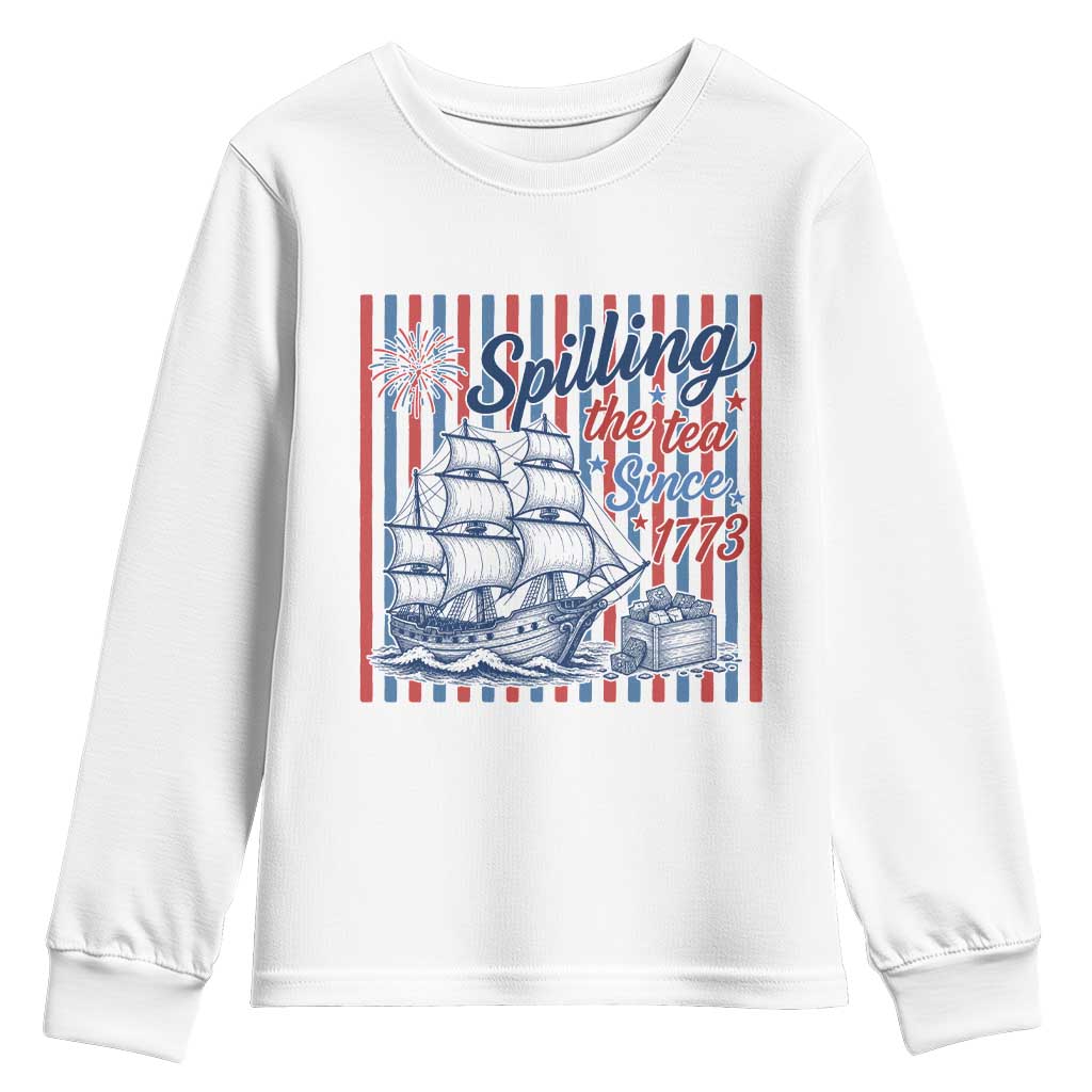 Spilling The Tea Since 1773 Youth Sweatshirt Boston Tea Party USA History Humor