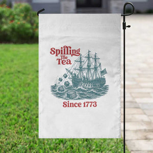 Spilling The Tea Since 1773 Garden Flag American History Gift